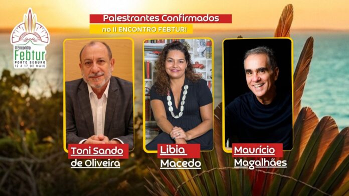 FEBTUR Confirma Palestrantes do II Encontro Nacional em Porto Seguro FEBTUR Confirma Palestrantes do II Encontro Nacional em Porto Seguro