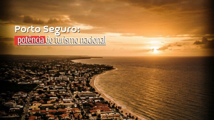 Porto Seguro é Potência Turística Estrutura Hotelaria e Cultura Porto Seguro é Potência Turística Estrutura Hotelaria e Cultura