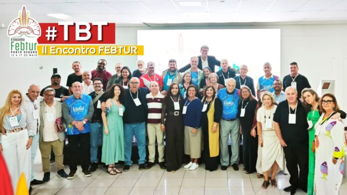 TBT do II Encontro FEBTUR – marcos da edição em Porto Seguro TBT do II Encontro FEBTUR – marcos da edição em Porto Seguro
